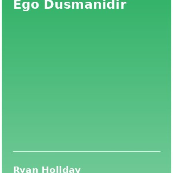 Ego Dusmanidir